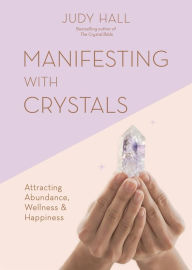Ebooks audio books free download Manifesting with Crystals: Attracting abundance, wellness and happiness by Judy Hall, Judy Hall 9781841815251 (English Edition) DJVU PDB MOBI