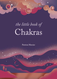 Free ebook downloads for android tablets The Little Book of Chakras: Balance your subtle energy for health, vitality, and harmony 9781841815947