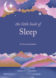 Title: The Little Book of Sleep: The Art of Natural Sleep, Author: Nerina Ramlakhan