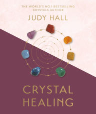 Title: Crystal Healing, Author: Judy Hall