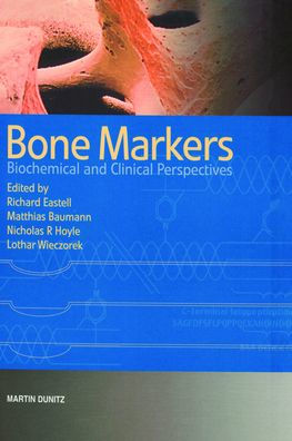 Bone Markers: Biochemical and Clinical Perspectives