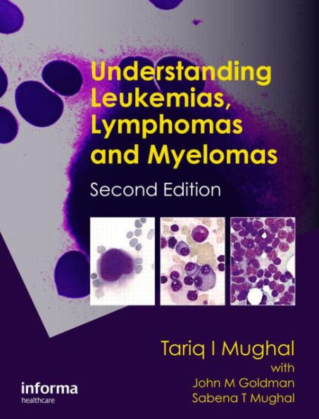 Understanding Leukemias, Lymphomas and Myelomas / Edition 2