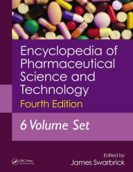 Title: Encyclopedia of Pharmaceutical Science and Technology, Six Volume Set (Print) / Edition 4, Author: James Swarbrick