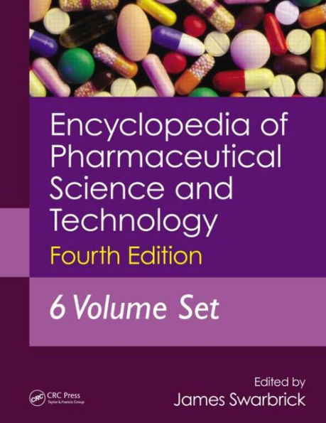 Encyclopedia of Pharmaceutical Science and Technology, Six Volume Set (Print) / Edition 4