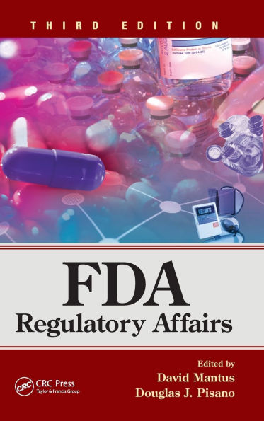 FDA Regulatory Affairs: Third Edition / Edition 3