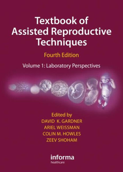 Textbook of Assisted Reproductive Techniques: Laboratory Perspectives / Edition 4