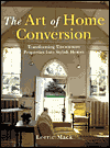 Title: Art of Home Conversion: Transforming Uncommon Properties into Stylish Homes, Author: Lorrie Mack