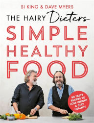 Free ebooks for ipad download The Hairy Dieters Simple Healthy Food: The one-stop guide to losing weight and staying healthy 9781841884356