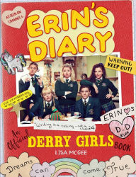 Title: Erin's Diary: An Official Derry Girls Book, Author: Lisa McGee