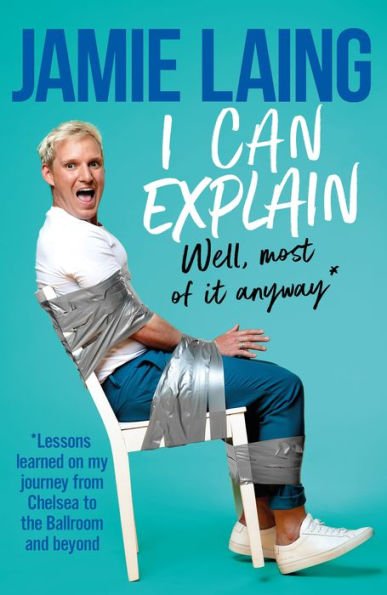 I Can Explain: A hilarious memoir of mistakes and mess-ups from the much-loved star of TV and radio