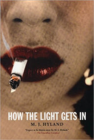 Title: How the Light Gets In, Author: M. J. Hyland