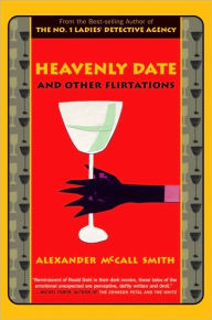 Title: Heavenly Date: And Other Flirtations, Author: Alexander McCall Smith