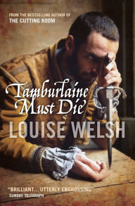 Title: Tamburlaine Must Die, Author: Louise Welsh