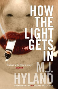 Title: How The Light Gets In, Author: M.J. Hyland