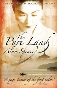 Title: The Pure Land, Author: Alan Spence