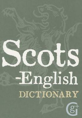 Scots-English, English-Scots Dictionary