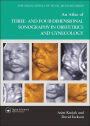 An Atlas of Three- and Four-Dimensional Sonography in Obstetrics and Gynecology