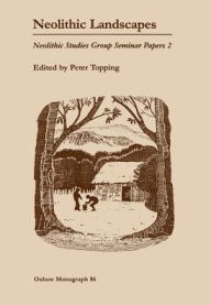 Title: Neolithic Landscapes, Author: Peter Topping