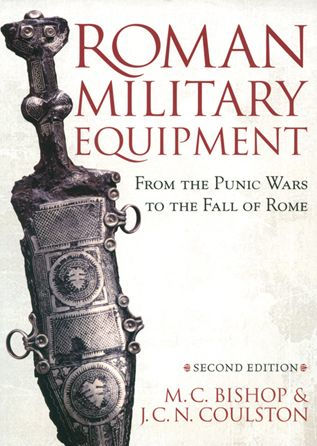 Roman Military Equipment from the Punic Wars to the Fall of Rome, second edition