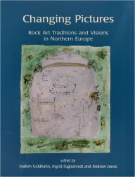 Title: Changing Pictures: Rock Art Traditions and Visions in the Northernmost Europe, Author: Joakim Goldhahn