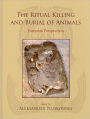 The Ritual Killing and Burial of Animals: European Perspectives