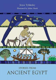 Title: Stories from Ancient Egypt, Author: Joyce A. Tyldesley