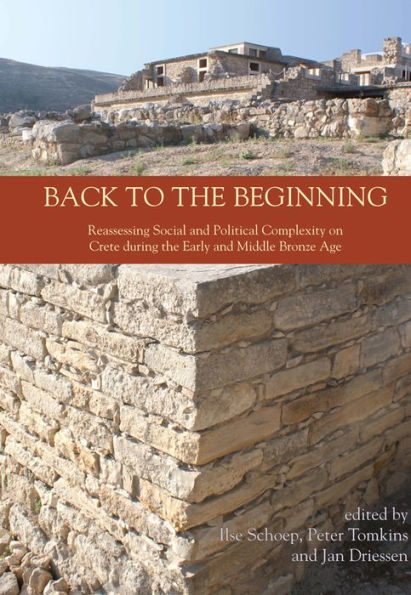 Back to the Beginning: Reassessing Social and Political Complexity on Crete during the Early and Middle Bronze Age