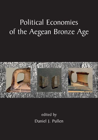 Political Economies of the Aegean Bronze Age