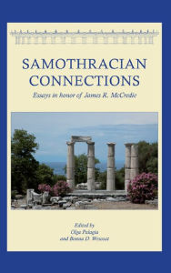 Title: Samothracian Connections: Essays in Honor of James R. McCredie, Author: Olga Palagia