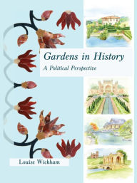 Title: Gardens in History: A Political Perspective, Author: Louise Wickham