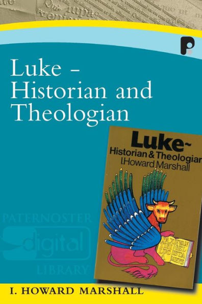 Luke: Historian and Theologian