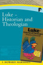 Luke: Historian & Theologian