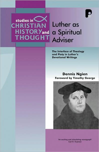 Luther As A Spiritual Advisor The Interface Of Theology And Piety