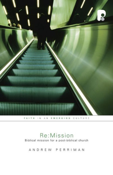 Re: Mission: Biblical Mission for a Post-Biblical Church