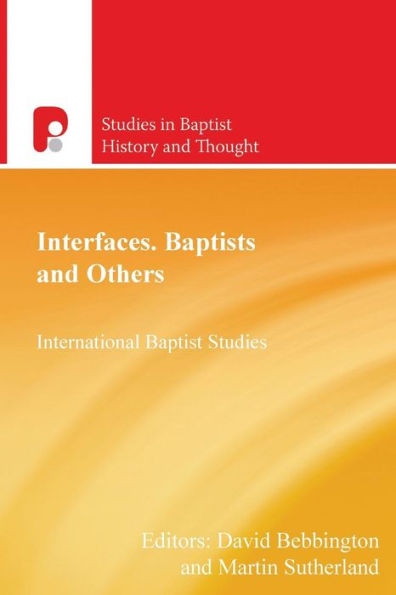 Interfaces, Baptists and Others: International Baptist Studies