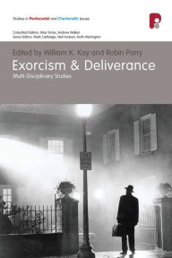 Title: Exorcism and Deliverance, Author: William K Kay