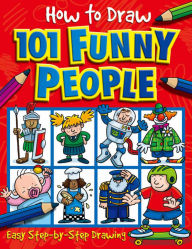 Title: How to Draw 101 Funny People, Author: Dan Green