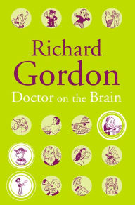 Title: Doctor on the Brain, Author: Richard Gordon