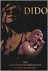 Dido: The Unauthorised Biography in Words and Pictures