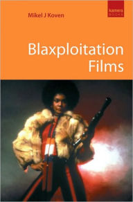 Free downloading books online Blaxploitation Films English version by Mikel J. Koven 9781842433348