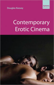 Title: Contemporary Erotic Cinema, Author: Douglas Keesey