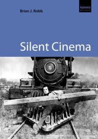 Title: Silent Cinema, Author: Brian J. Robb