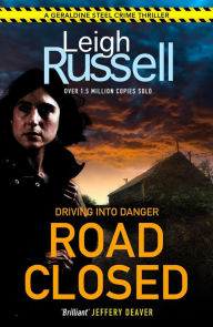 Title: Road Closed: A thrilling Yorkshire murder mystery, Author: Leigh Russell