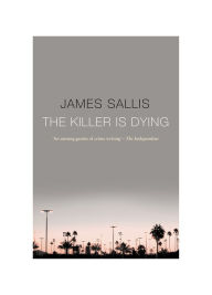 Title: A Killer Is Dying, Author: James Sallis