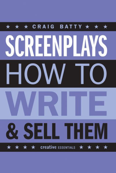 Screenplays: How to Write and Sell Them