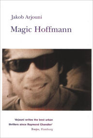 Title: Magic Hoffmann, Author: Jakob Arjouni