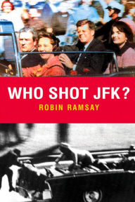 Title: Who Shot JFK?, Author: Robin  Ramsay