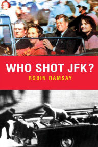 Title: Who Shot JFK?, Author: Robin  Ramsay