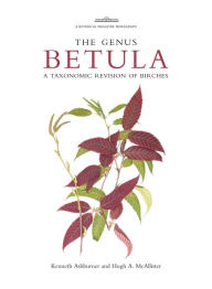 Title: The Genus Betula: A Taxonomic Revision of Birches, Author: Kenneth Ashburner