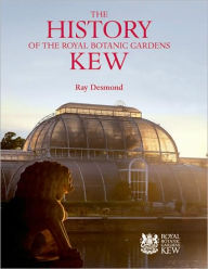 Title: The History of the Royal Botanic Gardens Kew, Author: Ray Desmond